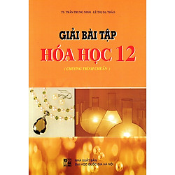 Giải Bài Tập Hóa Học Lớp 12 (Chương Trình Chuẩn)