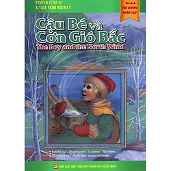 Tủ Sách Túi Khôn Nhân Loại – Cậu Bé Và Cơn Gió Bắc (Song Ngữ Anh – Việt)