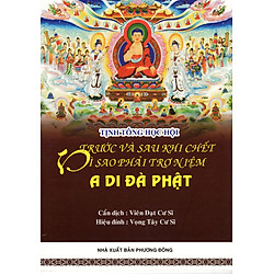 Trước Và Sau Khi Chết Tại Sao Phải Trợ Niệm A Di Đà Phật