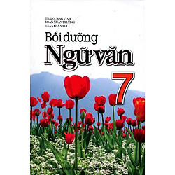 Bồi Dưỡng Ngữ Văn Lớp 7