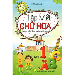 Tập Viết Chữ Hoa Lớp 1 (Tái Bản)