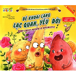 Chuyện Các Bé Rau Củ Quả Ở Khu Rừng Phép Thuật – Bé Khoai Lang Lạc Quan, Yêu Đời (Song Ngữ Việt – Anh)