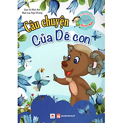 Kể Chuyện Cho Bé Tuổi Mầm Non – Câu Chuyện Của Dê Con