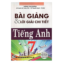 Bài Giảng Và Lời Giải Chi Tiết Tiếng Anh 7