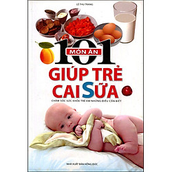 101 Món Ăn Giúp Trẻ Cai Sữa