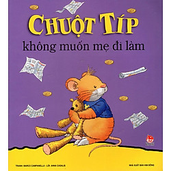 Chuột Típ Không Muốn Mẹ Đi Làm