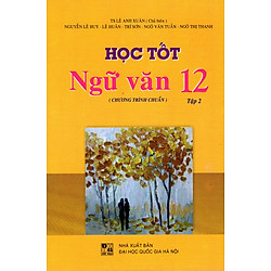 Học Tốt Ngữ Văn Lớp 12 (Chương Trình Chuẩn) – Tập 2