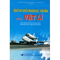 Bộ Đề Thi Tuyển Sinh Đại Học, Cao Đẳng Môn Vật Lí Lớp 12