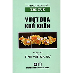 Tinh Vân Pháp Ngữ – Trí Tuệ – Vượt Qua Khó Khăn