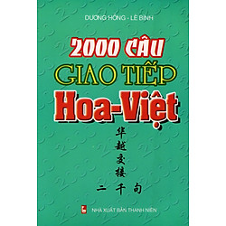 2000 Câu Giao Tiếp Hoa – Việt
