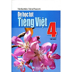 Để Học Tốt Tiếng Việt Lớp 4 (Tập 1)