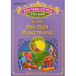 Kho Tàng Cổ Tích Việt Nam – Sự Tích Chú Cuội Cung Trăng