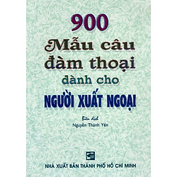 900 Mẫu Câu Đàm Thoại Dành Cho Người Xuất Ngoại