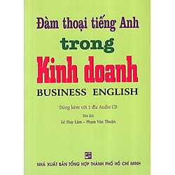 Đàm Thoại Tiếng Anh Trong Kinh Doanh – Kèm CD