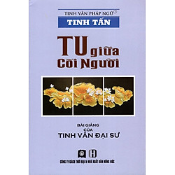 Tinh Tấn – Tu Giữa Cõi Người