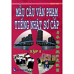 Mẫu Câu Văn Phạm Tiếng Nhật Sơ Cấp (Tập 1)