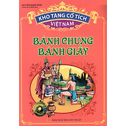 Kho Tàng Cổ Tích Việt Nam – Bánh Chưng Bánh Giầy
