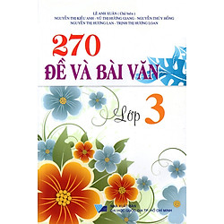 270 Đề Và Bài Văn Lớp 3