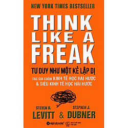 Tư Duy Như Một Kẻ Lập Dị (Tái Bản)