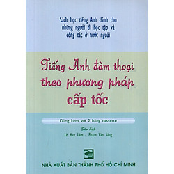 Tiếng Anh Đàm Thoại Theo Phương Pháp Cấp Tốc – Kèm CD