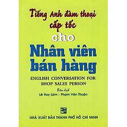 Tiếng Anh Đàm Thoại Cấp Tốc Cho Nhân Viên Bán Hàng