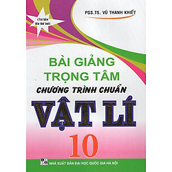 Bài Giảng Trọng Tâm Chương Trình Chuẩn Vật Lí 10