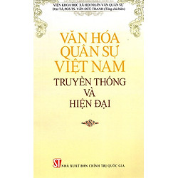 Văn Hóa Quân Sự Việt Nam – Truyền Thống Và Hiện Đại