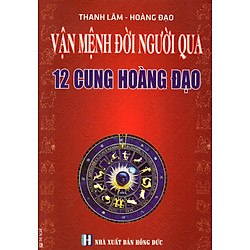 Vận Mệnh Đời Người Qua 12 Cung Hoàng Đạo