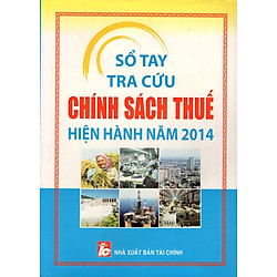 Sổ Tay Tra Cứu Chính Sách Thuế Hiện Hành Năm 2014