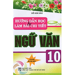 Hướng Dẫn Học Và Làm Bài Chi Tiết Ngữ Văn 10