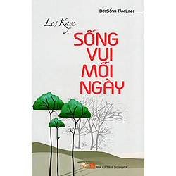 Sống Vui Mỗi Ngày (Tái Bản 2015)