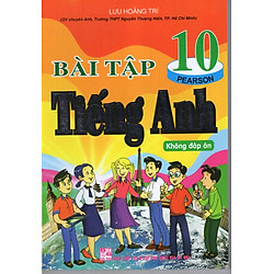 Bài Tập Tiếng Anh 10 – Không Đáp Án