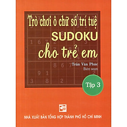 Trò Chơi Ô Chữ Trí Tuệ Sudoku Cho Trẻ Em (Tập 3)