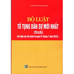 Bộ Luật Tố Tụng Dân Sự Mới Nhất (Trích) (Có Hiệu Lực Từ 01/07/16)