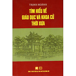 Tìm Hiểu Về Giáo Dục Và Khoa Cử Thời Xưa