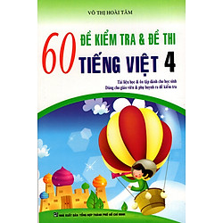 60 Đề Kiểm Tra & Đề Thi Tiếng Việt Lớp 4