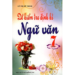 Đề Kiểm Tra Định Kì Ngữ Văn Lớp 7