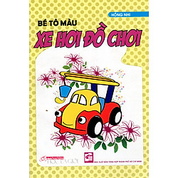 Bé Tô Màu – Xe Hơi Đồ Chơi (Tái Bản)