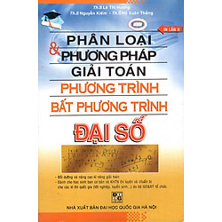 Phân Loại & Phương Pháp Giải Toán Phương Trình – Bất Phương Trình Đại Số
