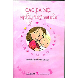 Các Bà Mẹ, Xin Hãy “Lười” Một Chút