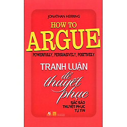 Tranh Luận Để Thuyết Phục