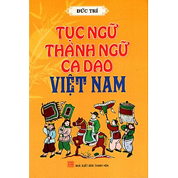 Tục Ngữ Thành Ngữ Ca Dao Việt Nam