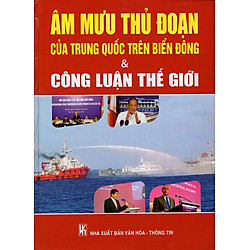 Âm Mưu Thủ Đoạn Của Trung Quốc Trên Biển Đông & Công Luận Thế Giới