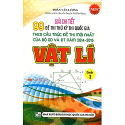 99 Giải Chi Tiết Đề Thi Thử Kỳ Thi Quốc Gia Vật Lý – Quyển 2