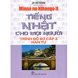 Tiếng Nhật Cho Mọi Người – Trình Độ Sơ Cấp 2 – Hán Tự