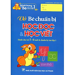 Hành Trang Cho Bé Vào Lớp 1 – Vở Bé Chuẩn Bị Học Đọc Và Học Viết