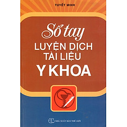 Sổ Tay Luyện Dịch Tài Liệu Y Khoa