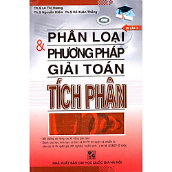 Phân Loại & Phương Pháp Giải Toán Tích Phân (Tái Bản)