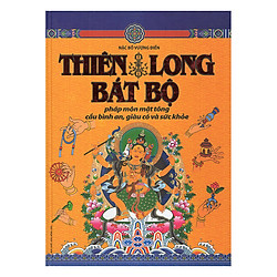 Thiên Long Bát Bộ – Pháp Môn Mật Tông Cầu Bình An,Giàu Có Và Sức Khỏe