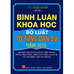 Bình Luận Khoa Học Bộ Luật Tố Tụng Dân Sự Năm 2015 (LĐ)